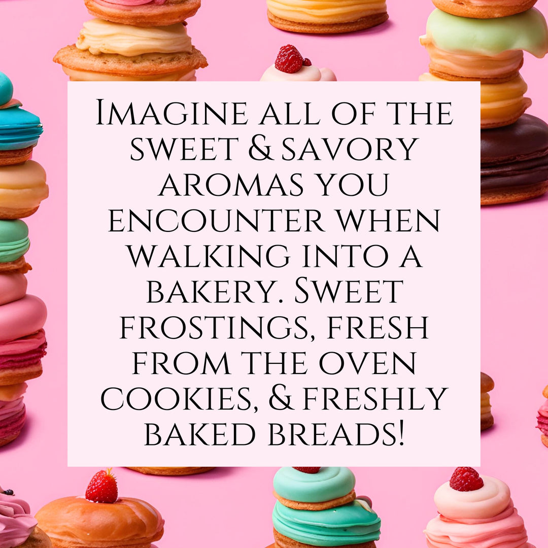 text fragrance Description for AT the Bakery. Imagine all of the sweet & savory aromas you encounter when walking into a bakery. Sweet frostings, fresh from the oven cookies, & freshly baked breads!