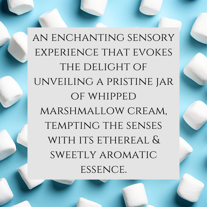 text fragrance description for Marshmallow Fluff." An enchanting sensory experience that evokes the delight of unveiling a pristine jar of whipped marshmallow cream, tempting the senses with its ethereal and sweetly aromatic essence.